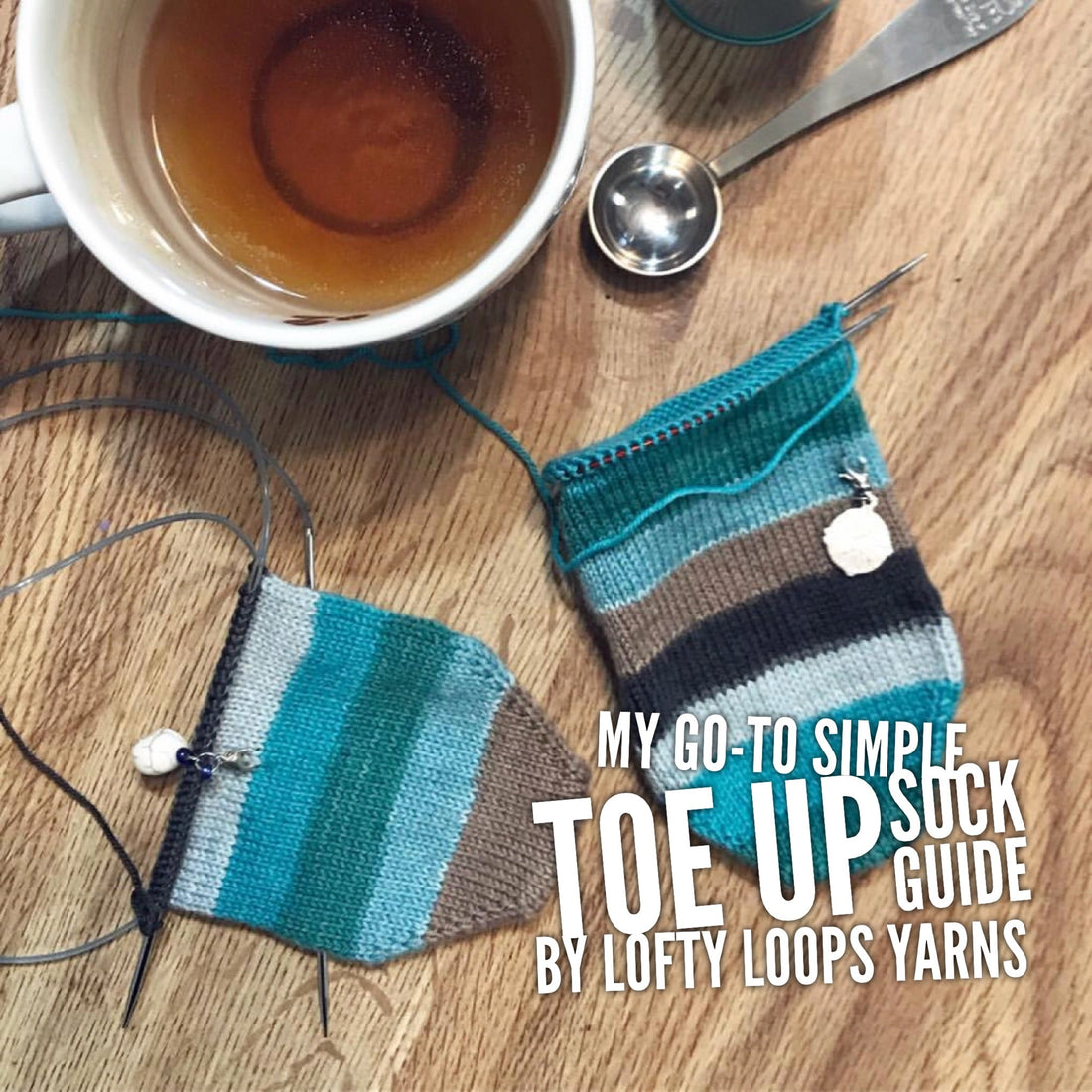My Go-To Simple Toe Up Sock Guide - Lofty Loops Yarns